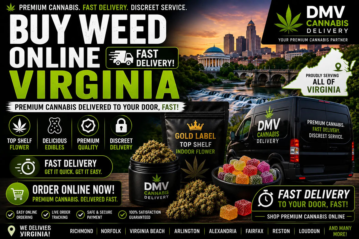 Buy weed online fast delivery Virginia premium cannabis flower and edibles by DMV Cannabis Delivery