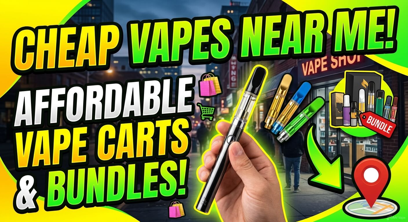 Cheap Vapes Near Me | Affordable Vape Carts & Bundles