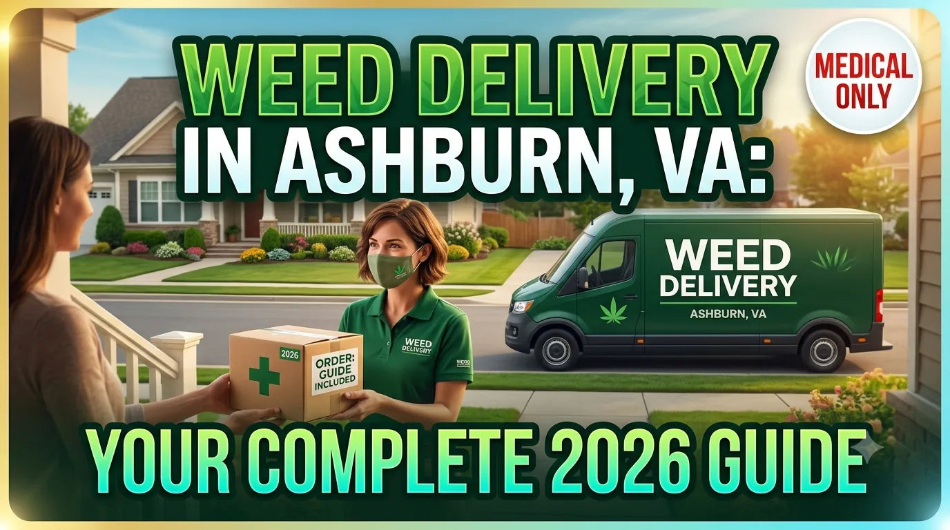 Weed Delivery in Ashburn, VA: Your Complete 2026 Guide