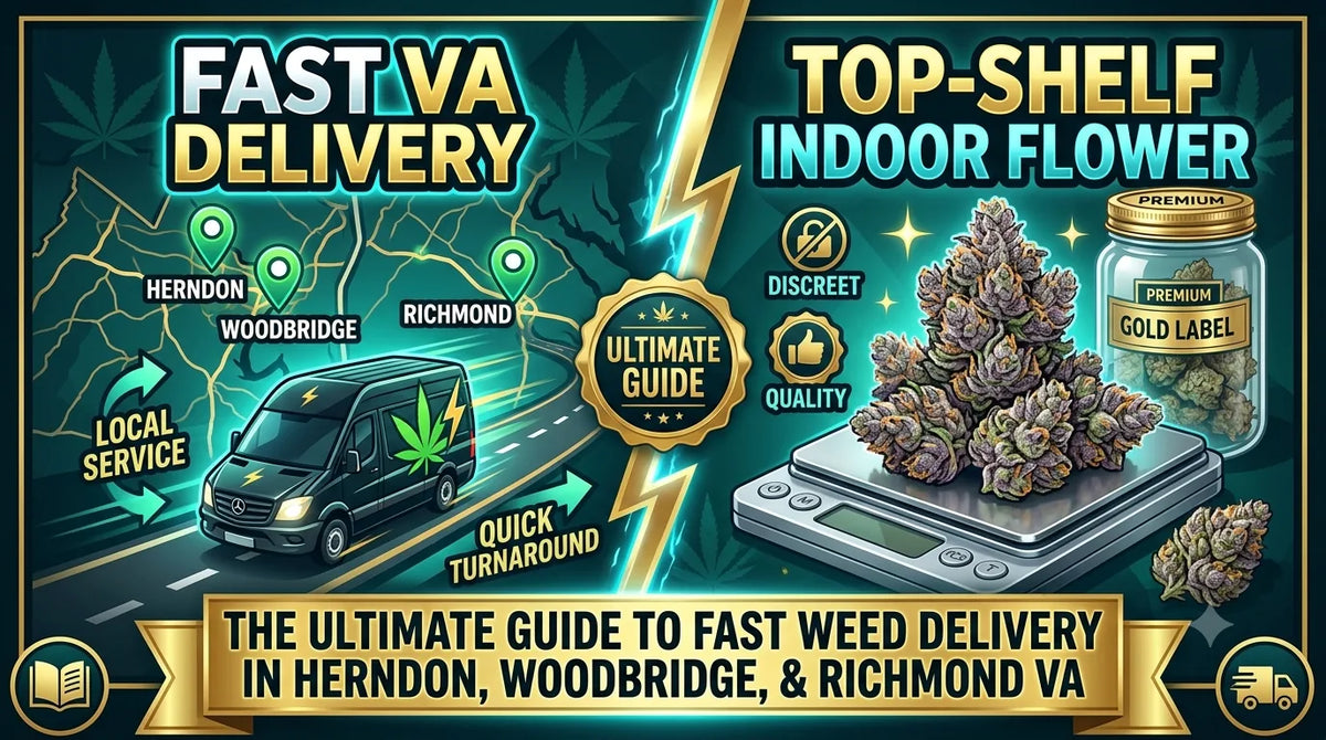 Top-Shelf Weed Delivery in Herndon, Woodbridge & Richmond VA