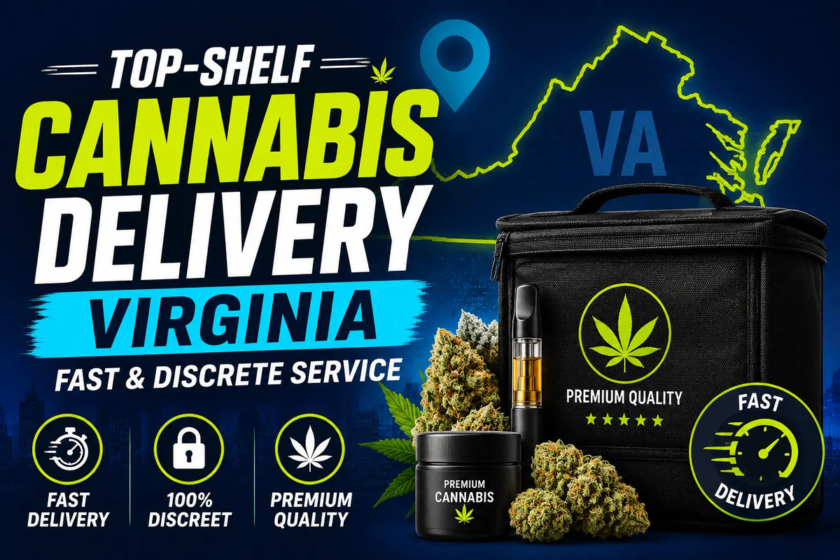 Reliable Cannabis Delivery in Virginia: Premium Indoor Flower & Local Distribution