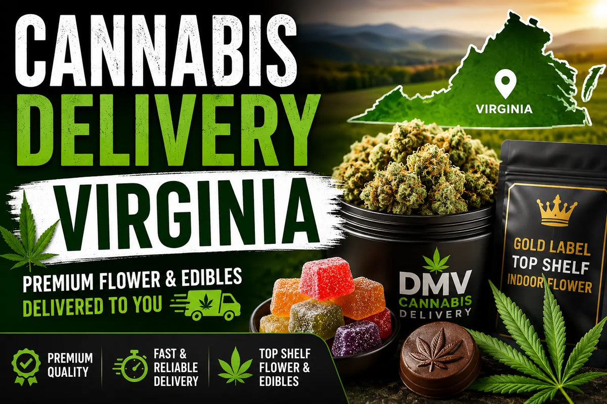 Cannabis delivery Virginia premium flower and edibles by DMV Cannabis Delivery