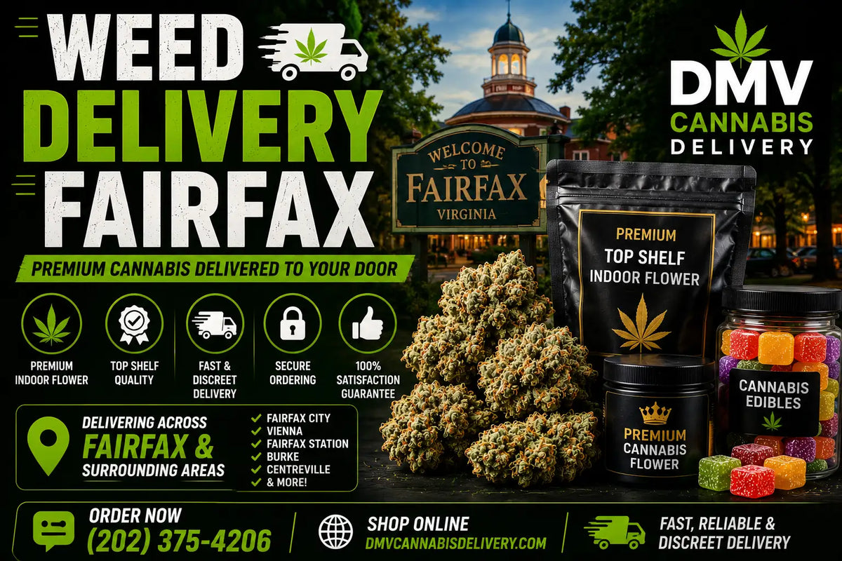 Weed delivery Fairfax premium flower and edibles by DMV Cannabis Delivery
