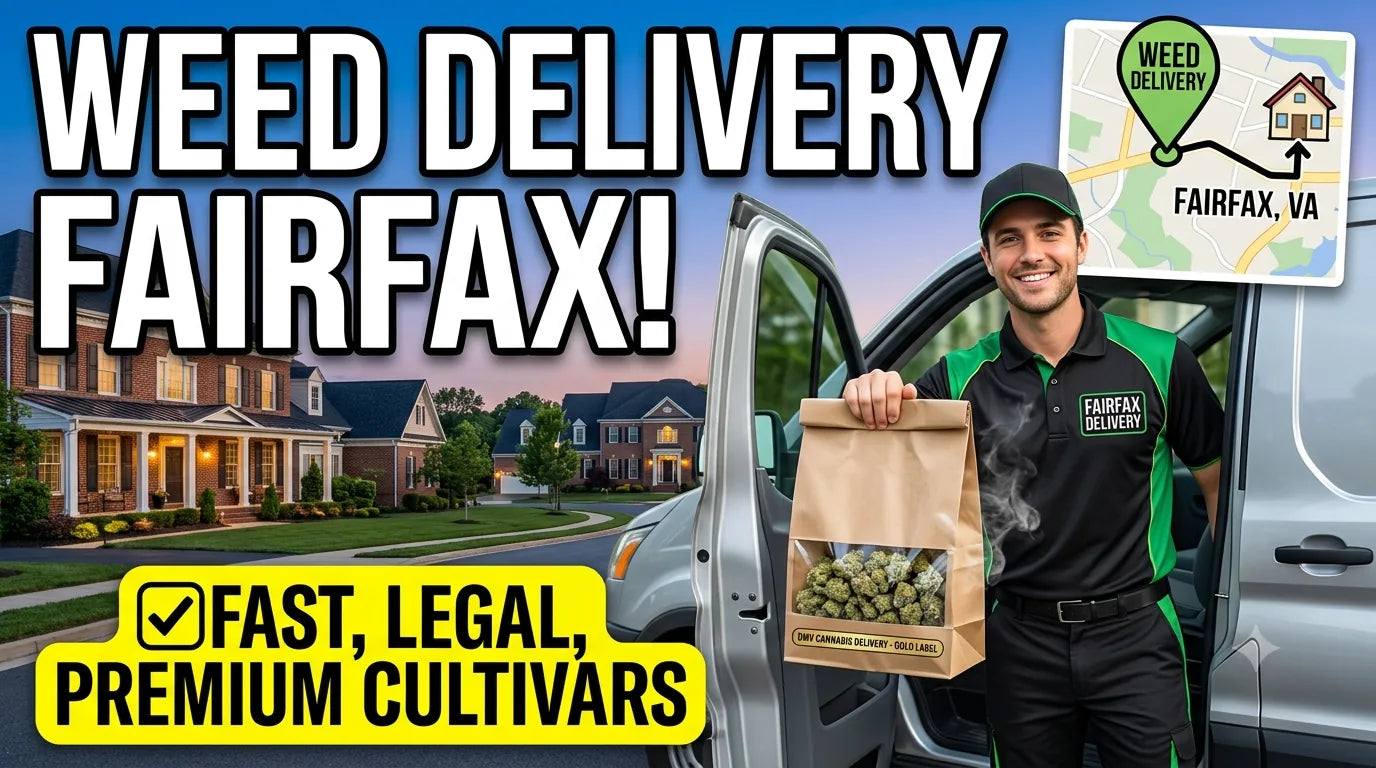 Looking for fast, reliable weed delivery in Fairfax, VA? Discover how legal cannabis delivery works, top-shelf product selection, and simple ordering today.