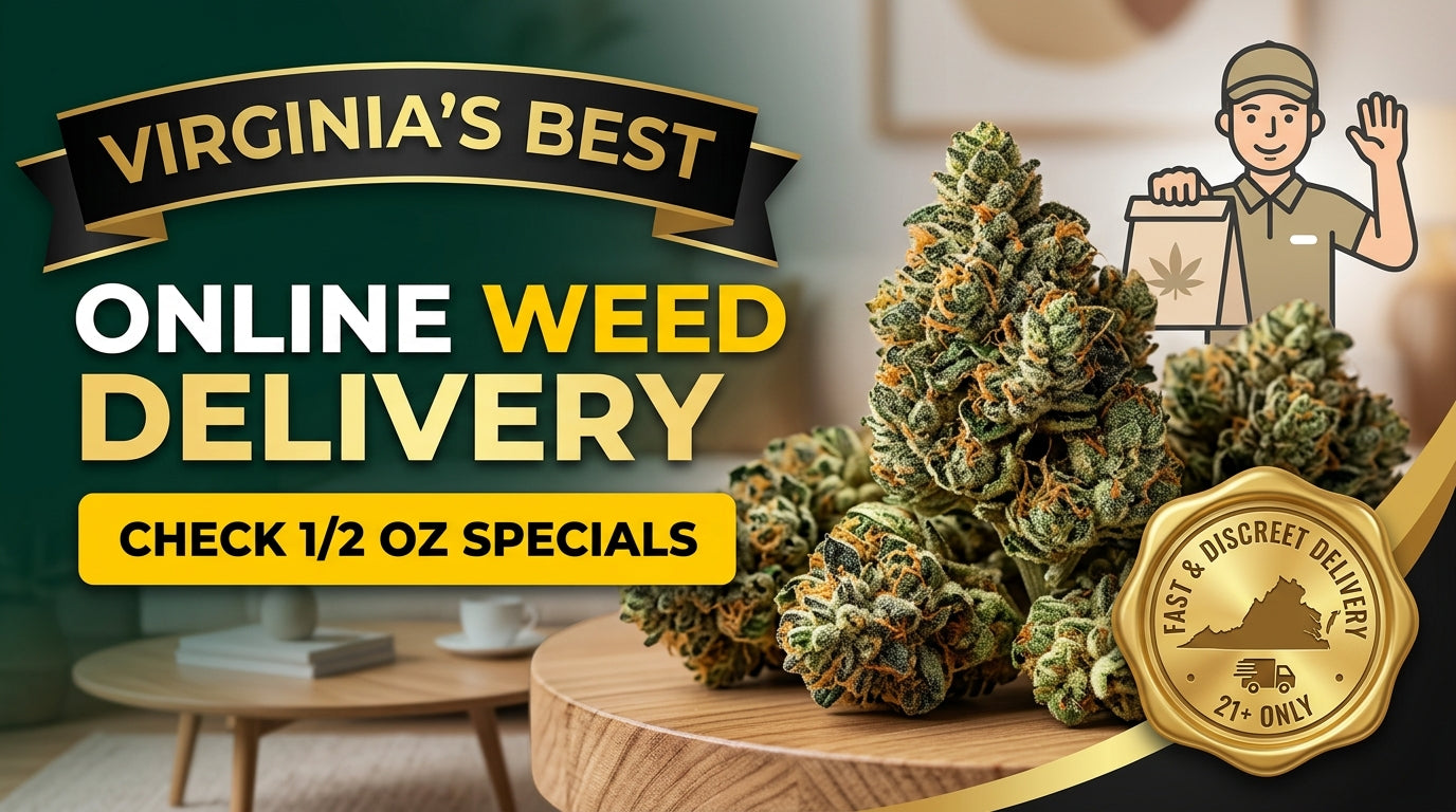 Top Online Weed Delivery in Virginia | Fast & Discreet